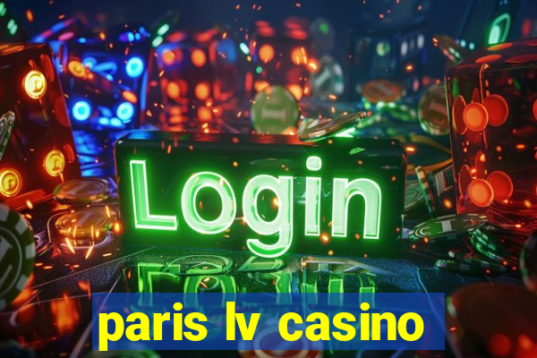 paris lv casino