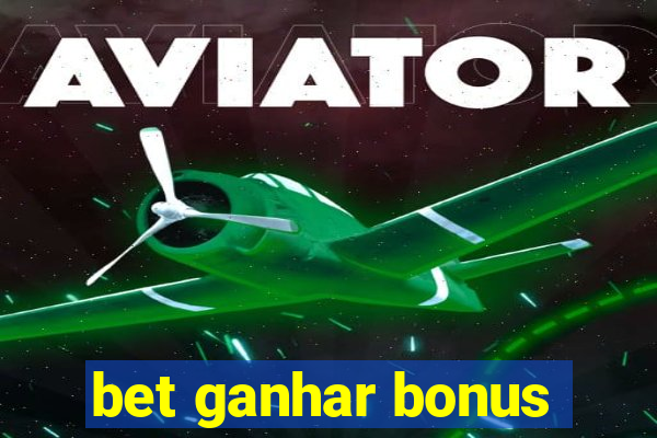 bet ganhar bonus