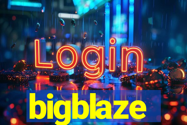 bigblaze