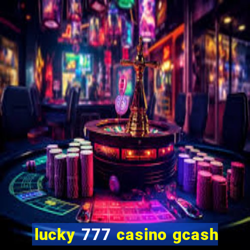 lucky 777 casino gcash