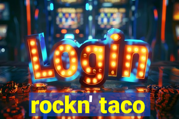 rockn' taco