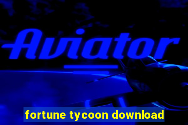 fortune tycoon download