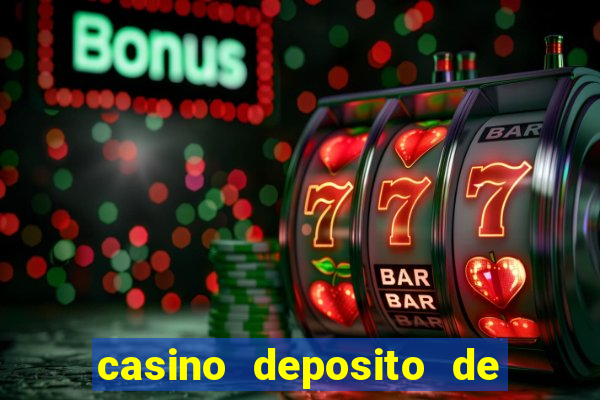 casino deposito de 1 real