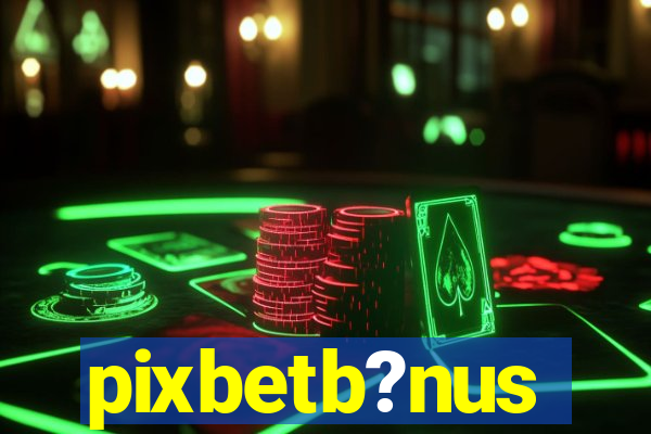 pixbetb?nus