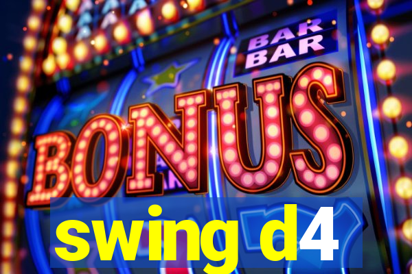 swing d4