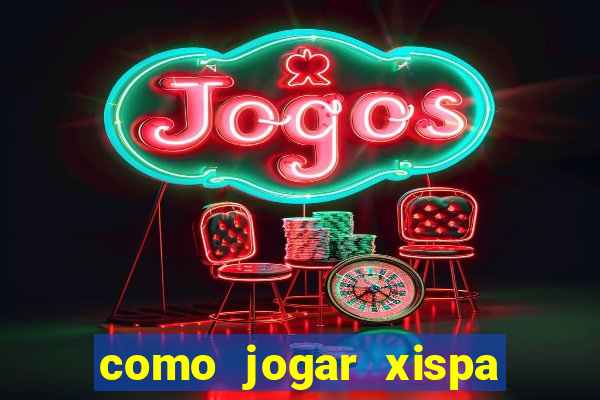 como jogar xispa no jogo do bicho