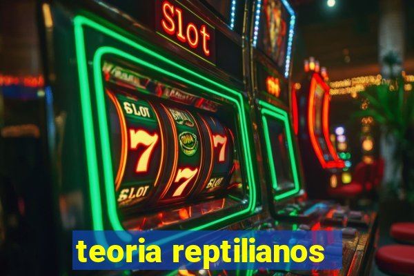 teoria reptilianos