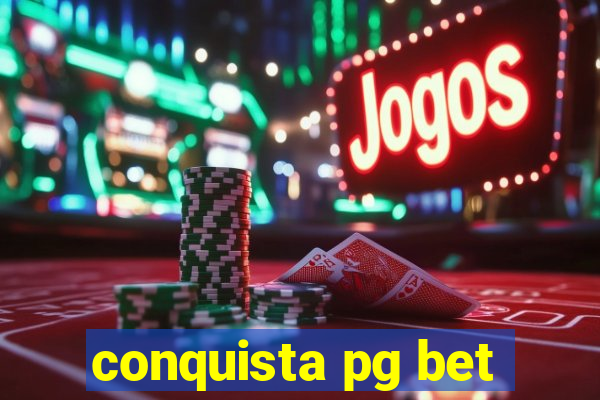 conquista pg bet