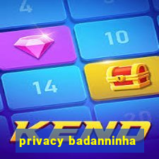 privacy badanninha