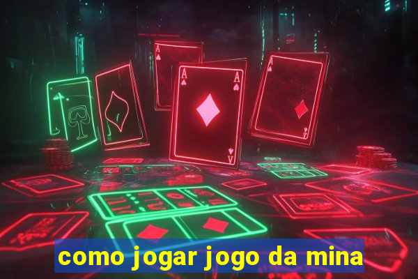 como jogar jogo da mina