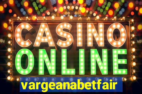 vargeanabetfair