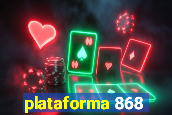 plataforma 868