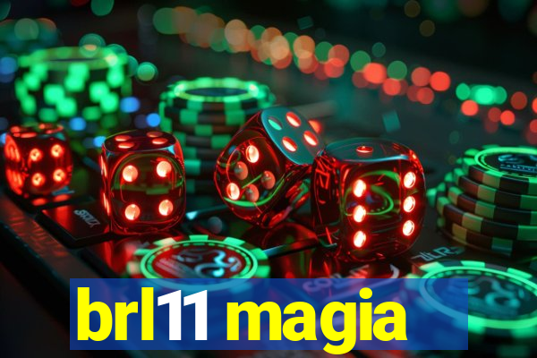 brl11 magia