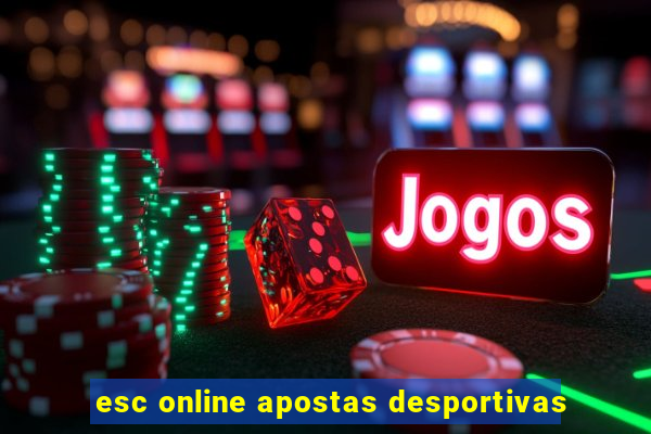 esc online apostas desportivas