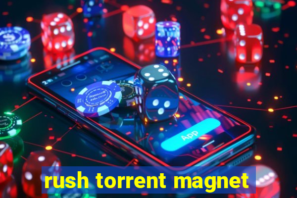 rush torrent magnet