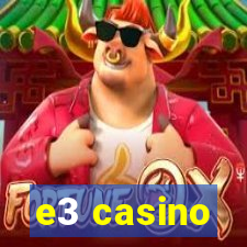 e3 casino