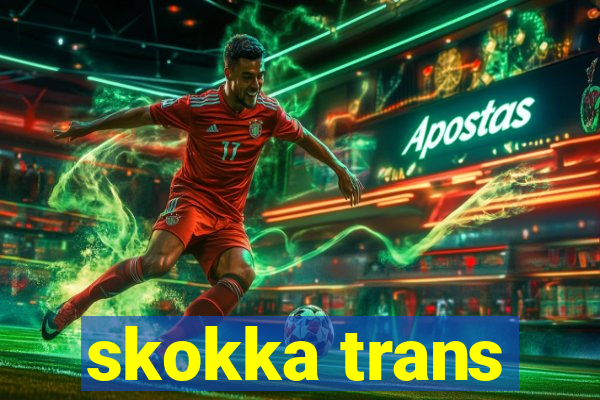 skokka trans