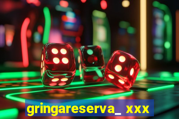 gringareserva_ xxx