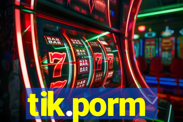 tik.porm