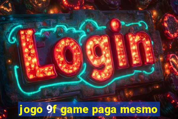 jogo 9f game paga mesmo