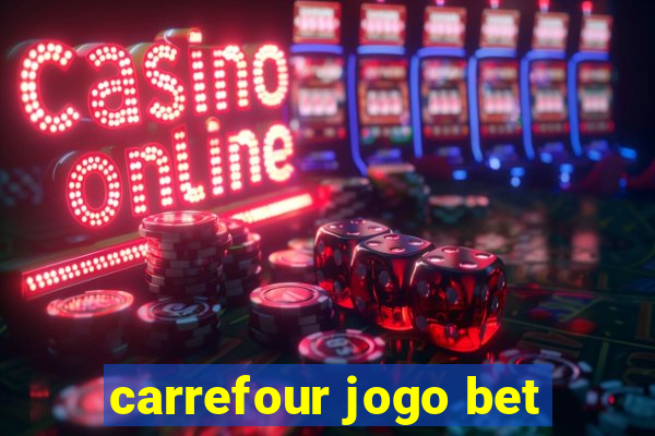 carrefour jogo bet