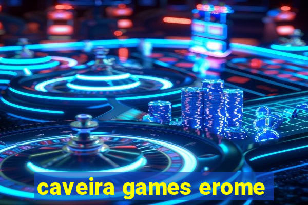 caveira games erome