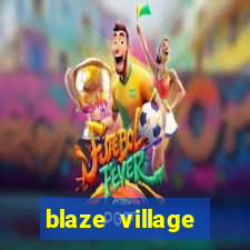 blaze village private codes