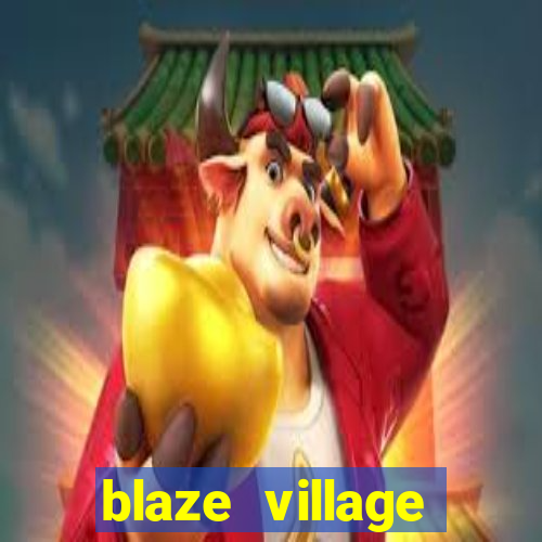 blaze village private codes