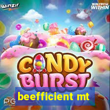 beefficient mt