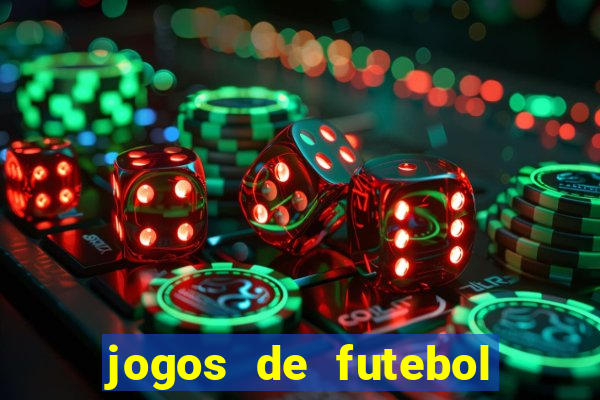 jogos de futebol os melhores