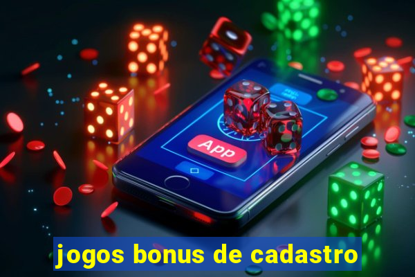 jogos bonus de cadastro