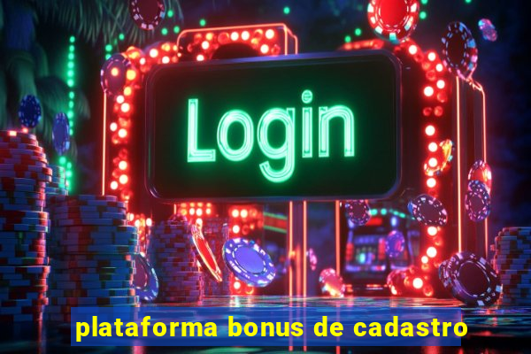 plataforma bonus de cadastro