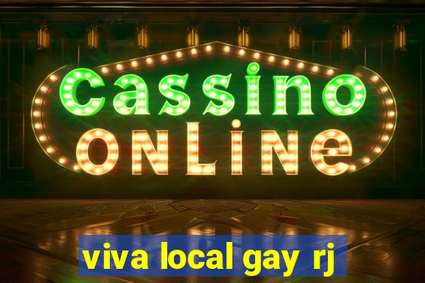 viva local gay rj