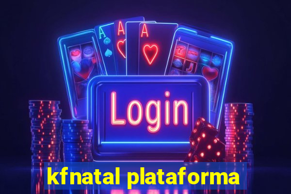 kfnatal plataforma