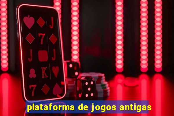 plataforma de jogos antigas