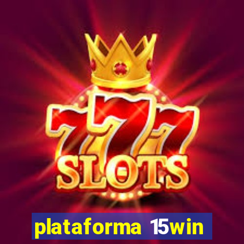 plataforma 15win