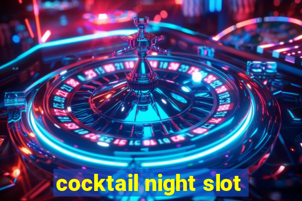 cocktail night slot