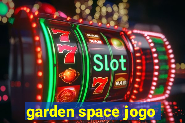 garden space jogo