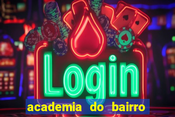 academia do bairro vila nova