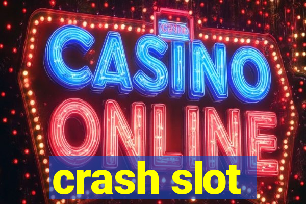 crash slot