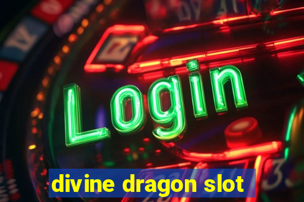 divine dragon slot