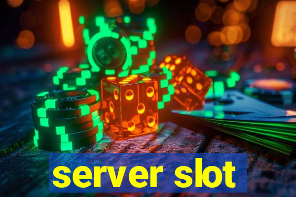 server slot