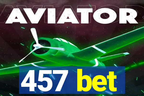 457 bet