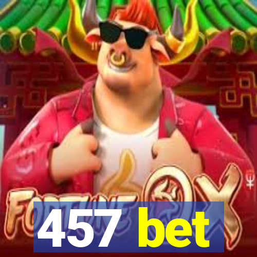 457 bet