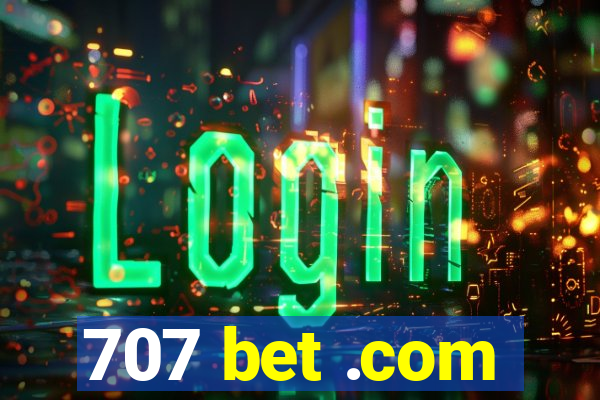 707 bet .com