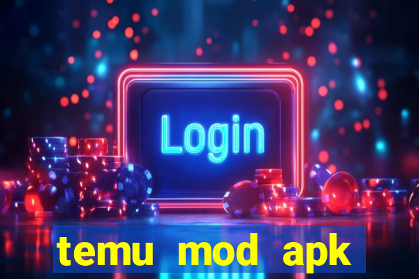 temu mod apk unlimited money