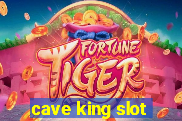 cave king slot