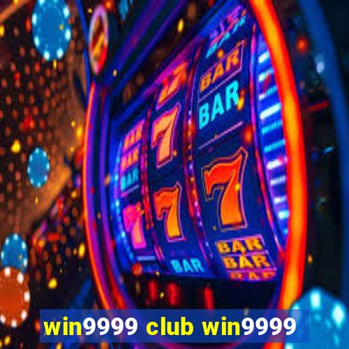 win9999 club win9999