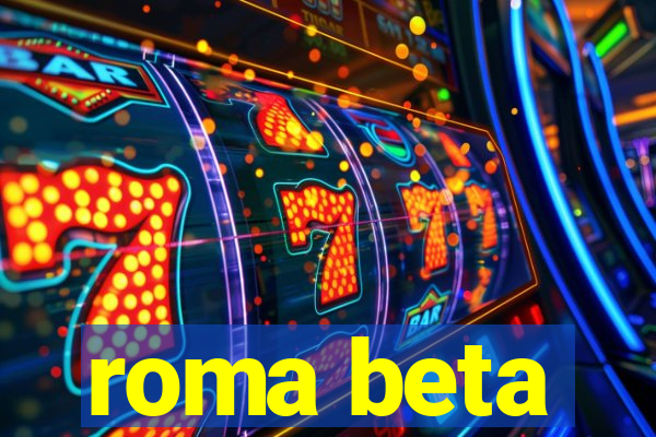 roma beta