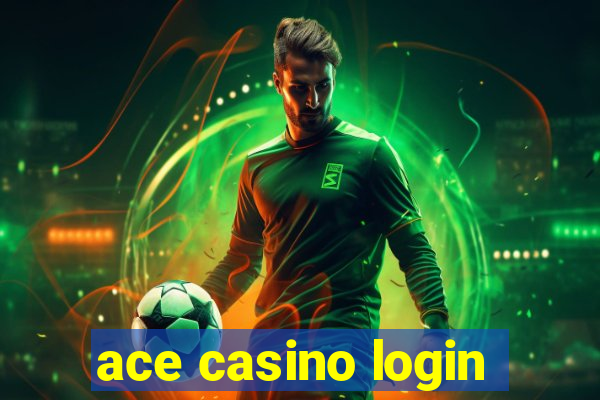 ace casino login